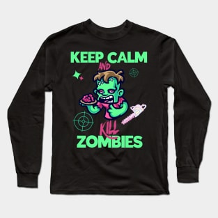 Keep Calm And Kill Zombies Long Sleeve T-Shirt